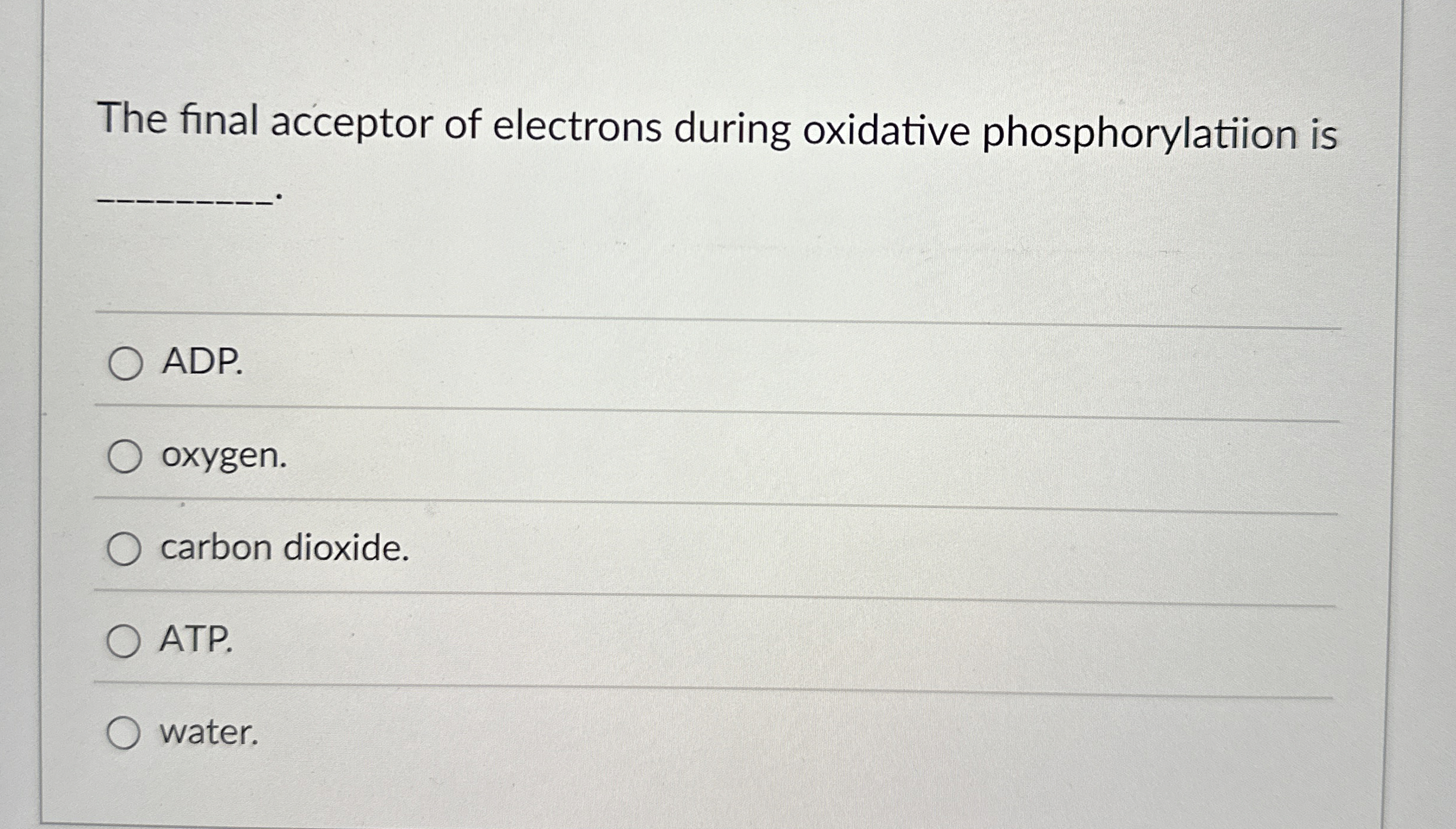 Solved The final acceptor of electrons during oxidative
