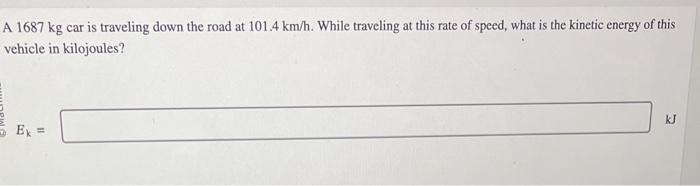 Solved A 1687 kg car is traveling down the road at 101.4 | Chegg.com