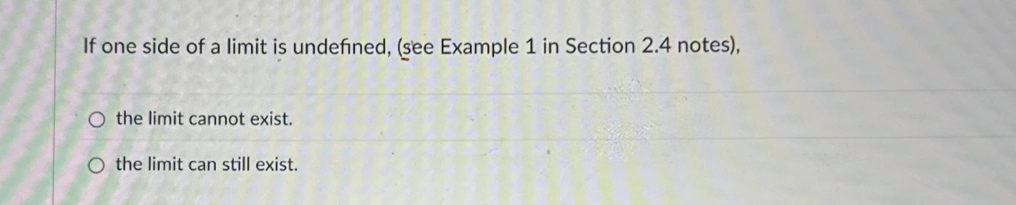 Solved If one side of a limit is undefined, the limit cannot | Chegg.com