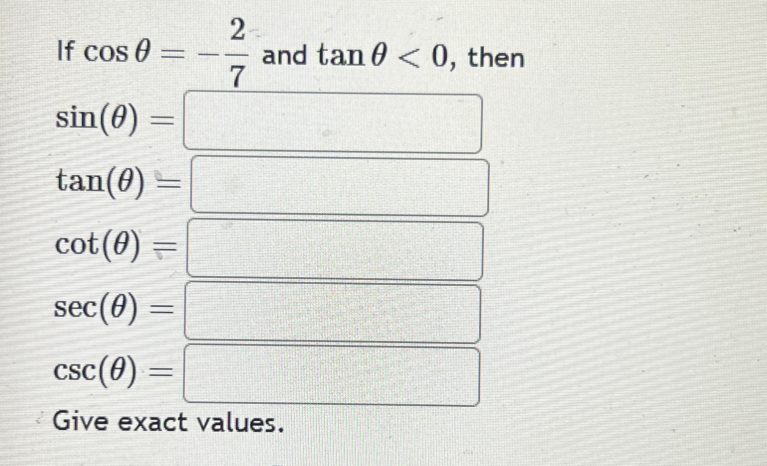 If cosθ=-27 ﻿and tanθ