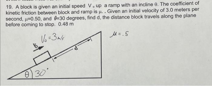 Solved 19. A block is given an initial speed Vo up a ramp | Chegg.com