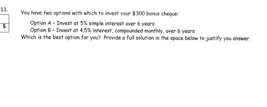 Solved 11. 5 You have two options with which to invest your | Chegg.com