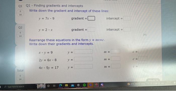 Q1 - Finding gradients and intercepts
Write down the gradient and intercept of these lines:
\( \begin{array}{lll}y=7 x-9 & \t