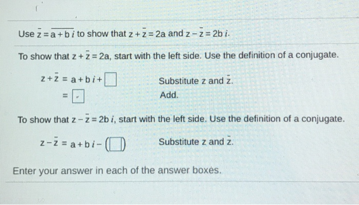 Z Substitute Solved Use z = a+bi to show that z + z = 2a and z- z= 2b i. | Chegg.com