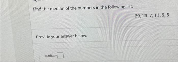 Solved Find the median of the numbers in the following list. | Chegg.com