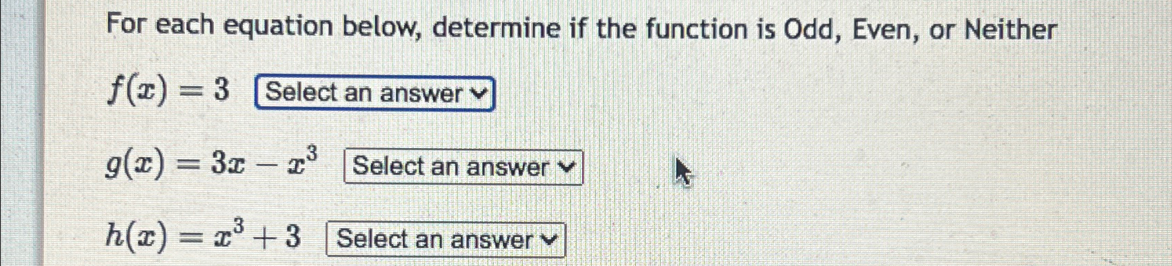Solved For each equation below, determine if the function is | Chegg.com