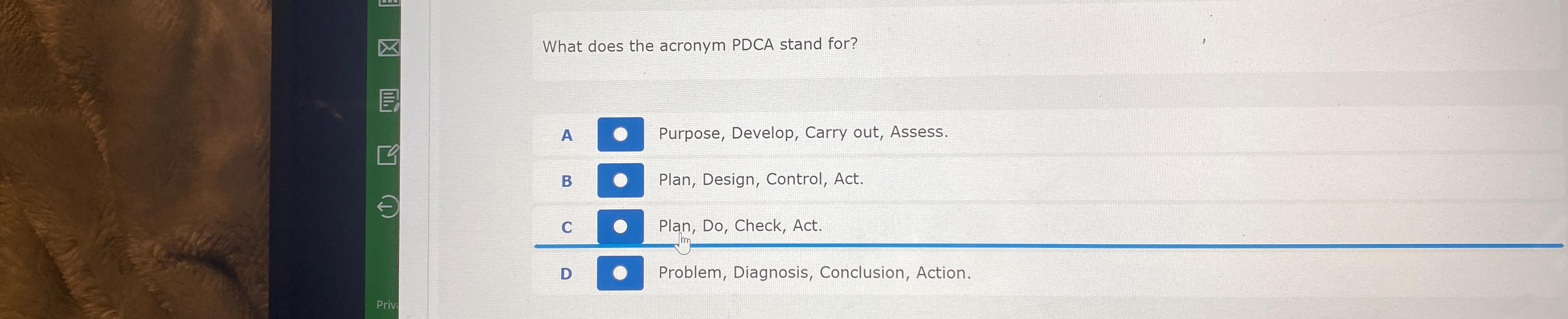 Solved What does the acronym PDCA stand for?A Purpose,