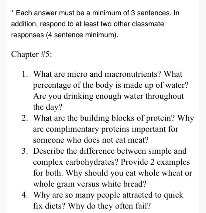 * Each answer must be a minimum of 3 sentences. In addition, respond to at least two other classmate responses (4 sentence mi