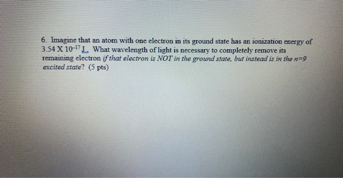 Solved 6. Imagine that an atom with one electron in its | Chegg.com