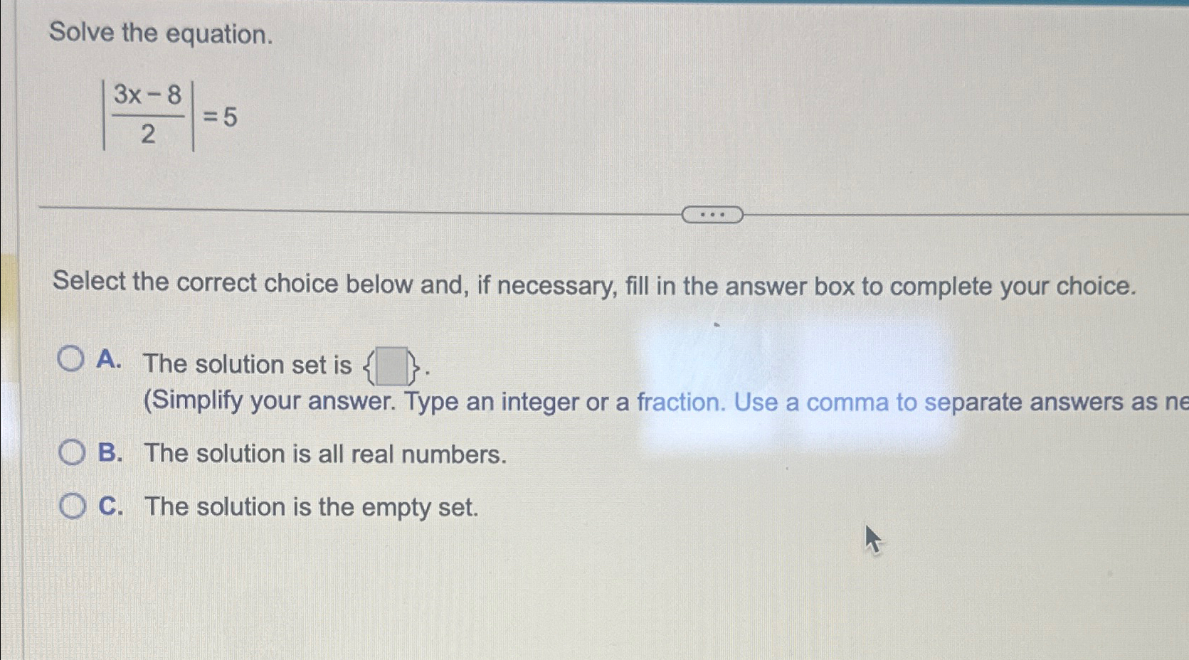 Solved Solve the equation.|3x-82|=5Select the correct choice | Chegg.com