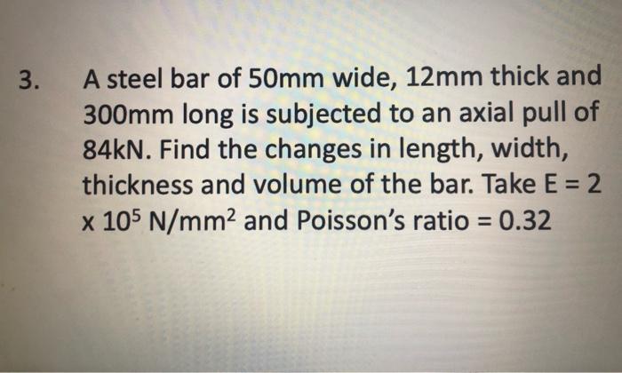 Solved 3. A steel bar of 50 mm wide, 12 mm thick and 300 mm | Chegg.com