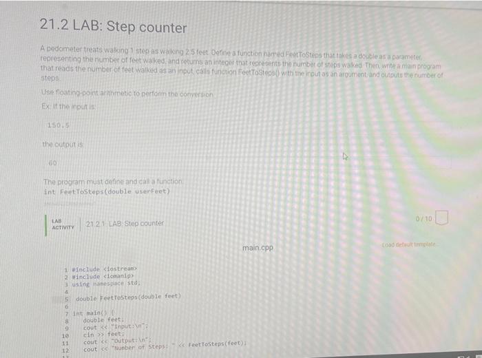 Solved 21.2 LAB: Step counter A pedometer treats walking | Chegg.com