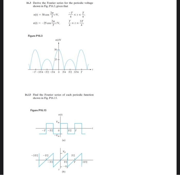 [Solved]: 16.3 Derive the Fourier series for the periodic v