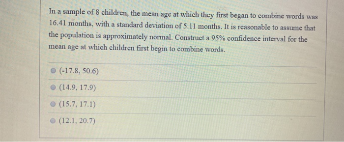Solved In a sample of 8 children, the mean age at which they | Chegg.com