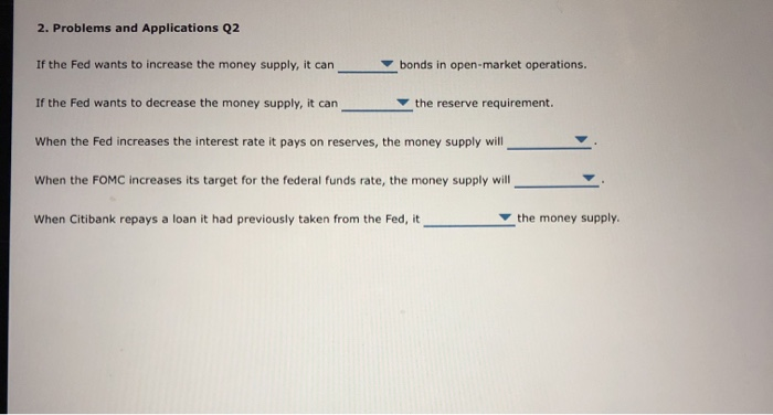Solved 2. Problems and Applications Q2 If the Fed wants to | Chegg.com