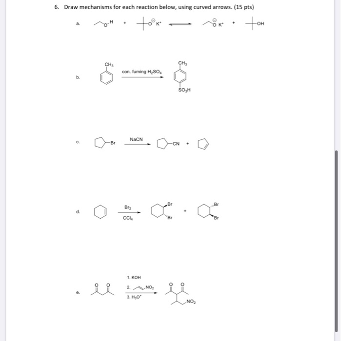 Solved 6. Draw Mechanisms For Each Reaction Below, Using | Chegg.com