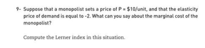 Solved 9- Suppose that a monopolist sets a price of | Chegg.com