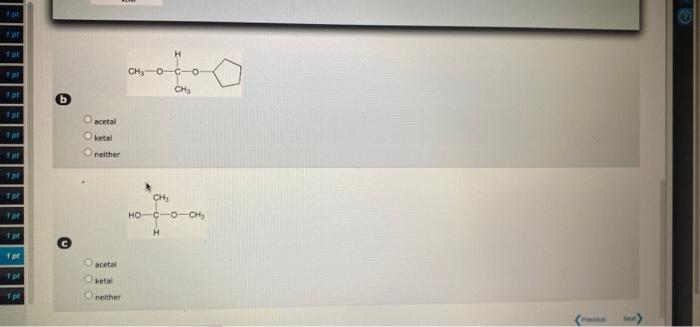 BE pr CH, -0-0-0 CHY pl pe acetal pl Net neither pt fpt CH HO-C-0-CH, TAN H pl pl acetal Metal pr either