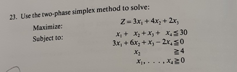 Two Phase Simplex Problem Solved 23. Use the two-phase simplex method to solve: | Chegg.com