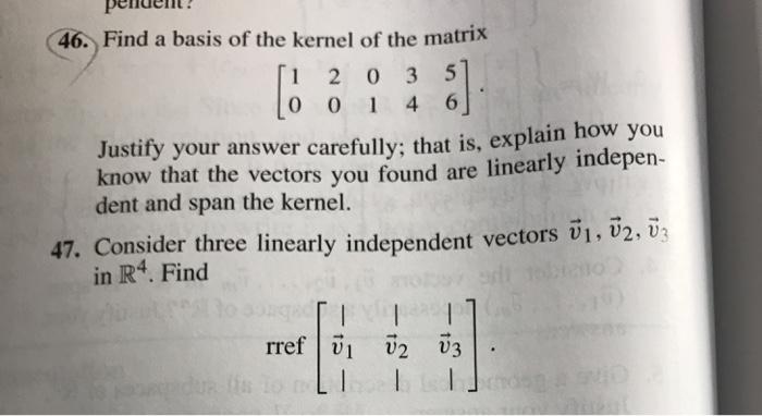 Solved 46. Find a basis of the kernel of the matrix 1 2 0 3 | Chegg.com