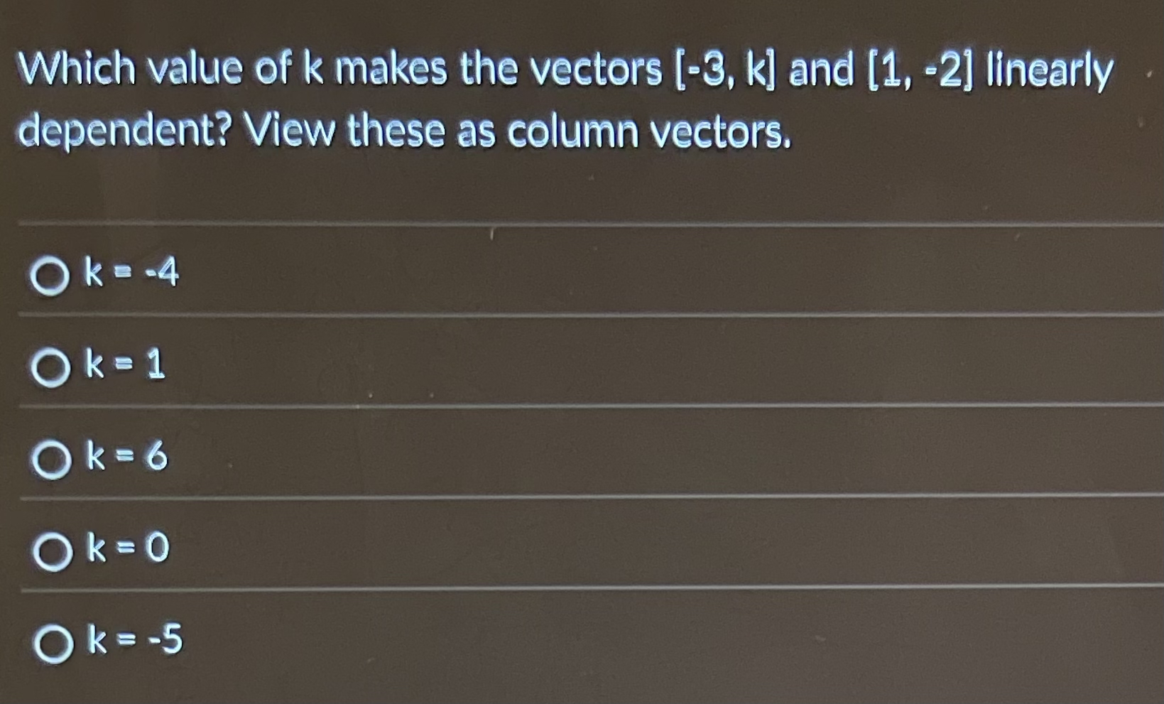 Solved Which value of k ﻿makes the vectors -3,k ﻿and 1,-2 | Chegg.com