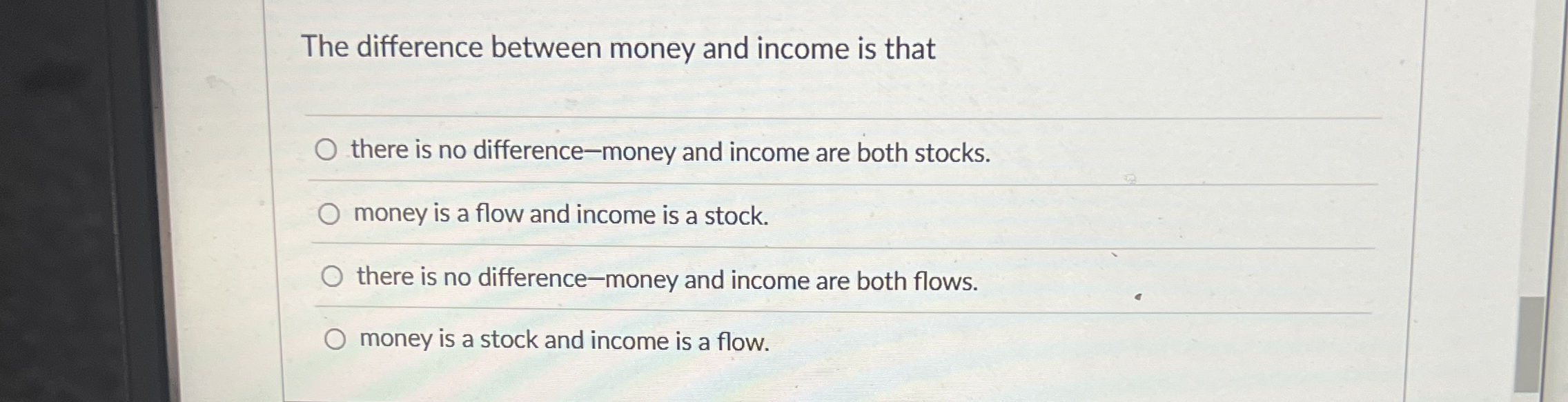 The difference between money and income is thatthere | Chegg.com