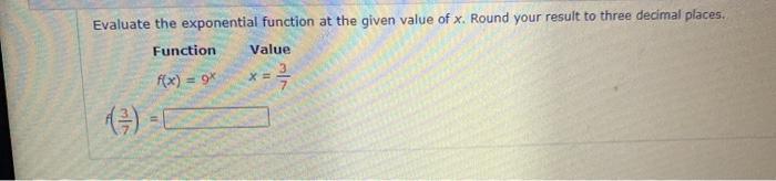 Solved Evaluate the exponential function at the given value | Chegg.com