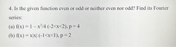 4. Is the given function even or odd or neither even | Chegg.com