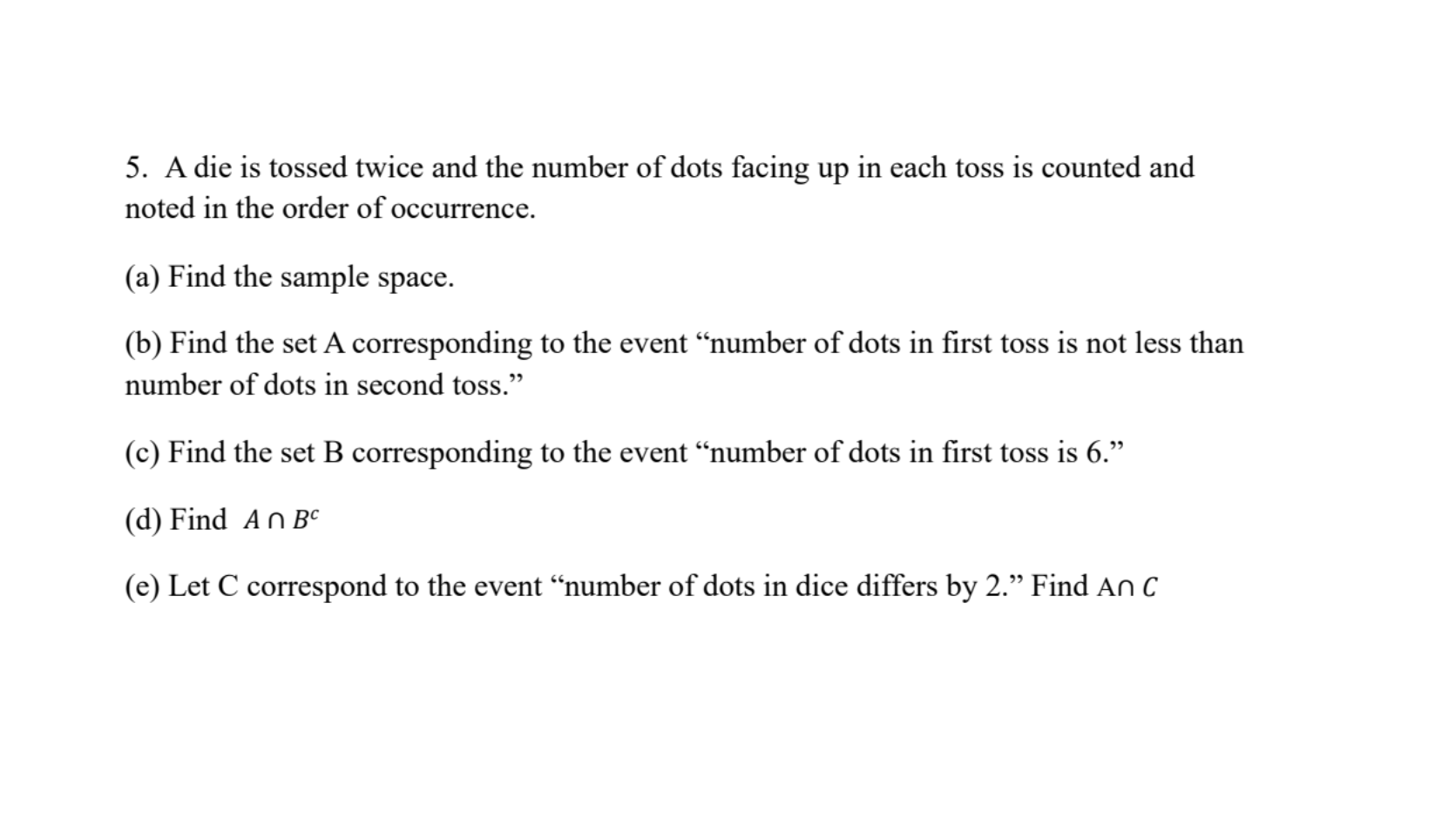 Solved 5. ﻿A die is tossed twice and the number of dots | Chegg.com