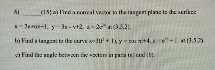 Solved 6) _(15) a) Find a normal vector to the tangent plane | Chegg.com
