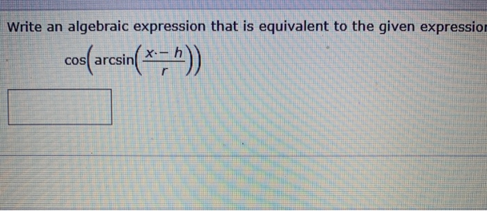 Solved Write an algebraic expression that is equivalent to | Chegg.com