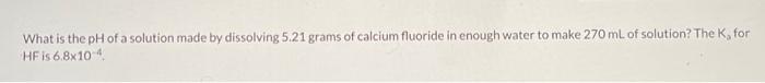 Solved What is the pH of a solution made by dissolving 5.21 | Chegg.com