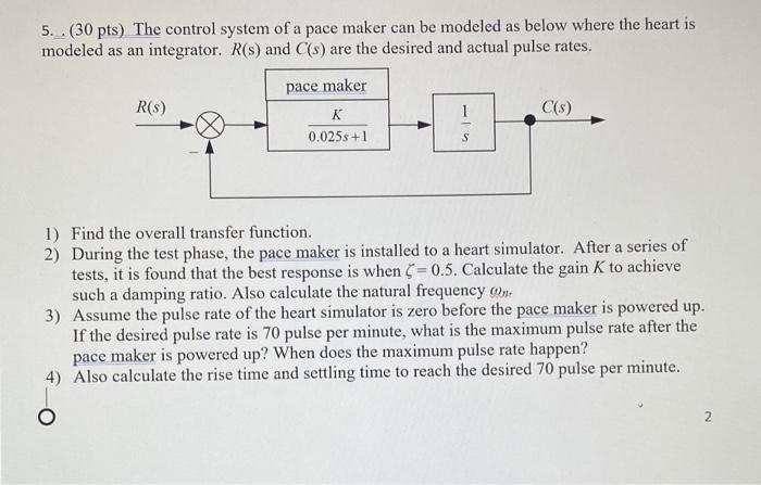 Solved 5. (30 pts) The control system of a pace maker can be | Chegg.com