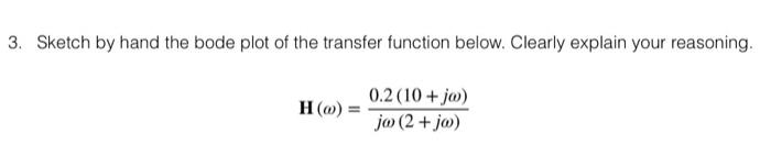 Solved 3. Sketch by hand the bode plot of the transfer | Chegg.com