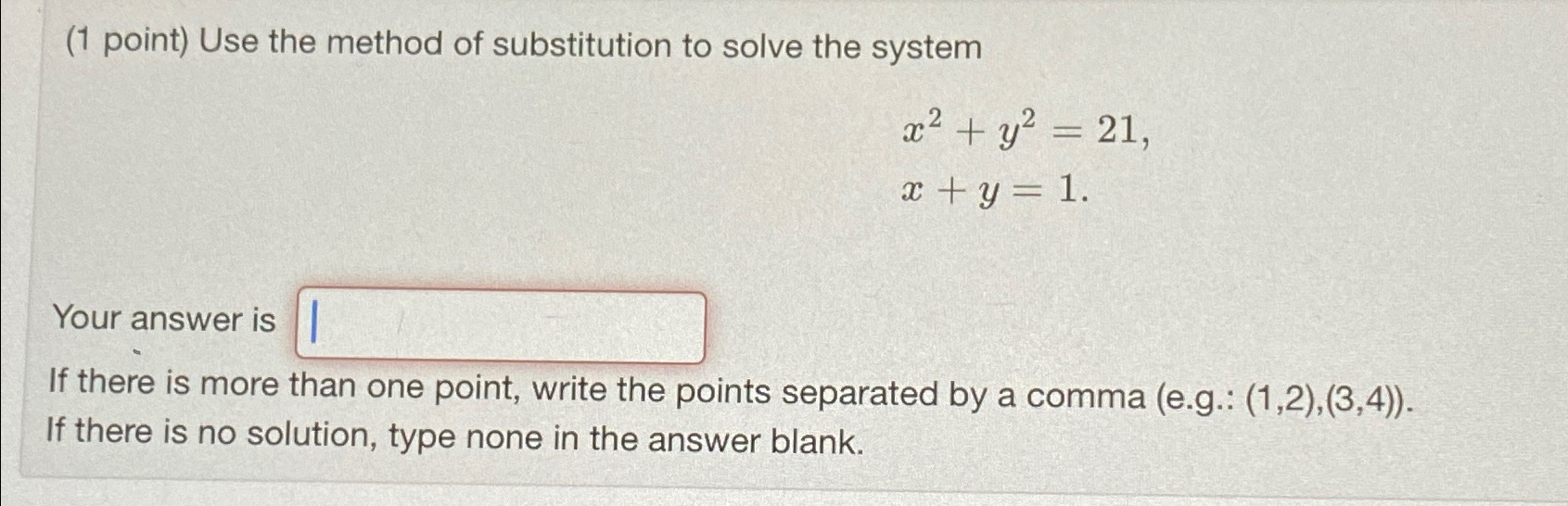 Solved (1 ﻿point) ﻿Use the method of substitution to solve | Chegg.com