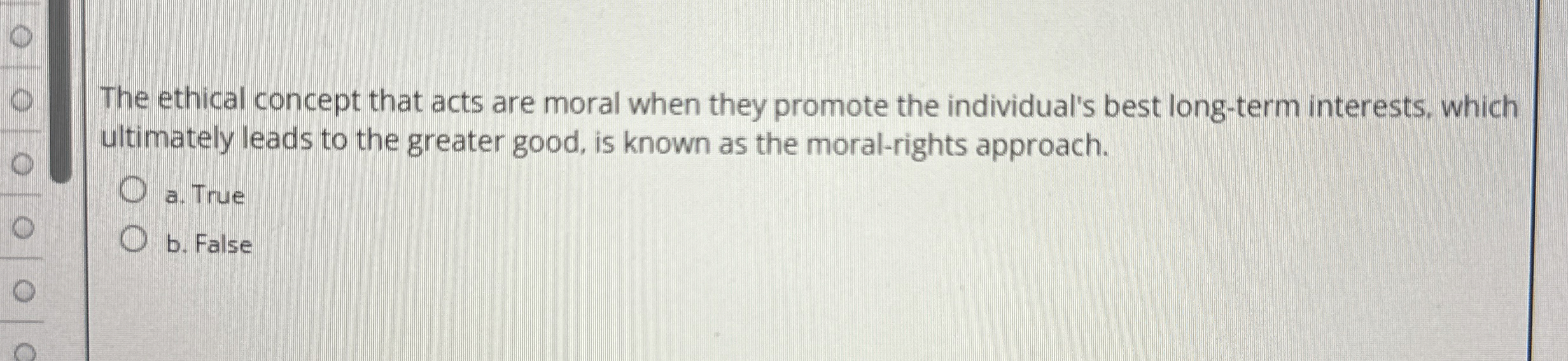 Solved The ethical concept that acts are moral when they | Chegg.com
