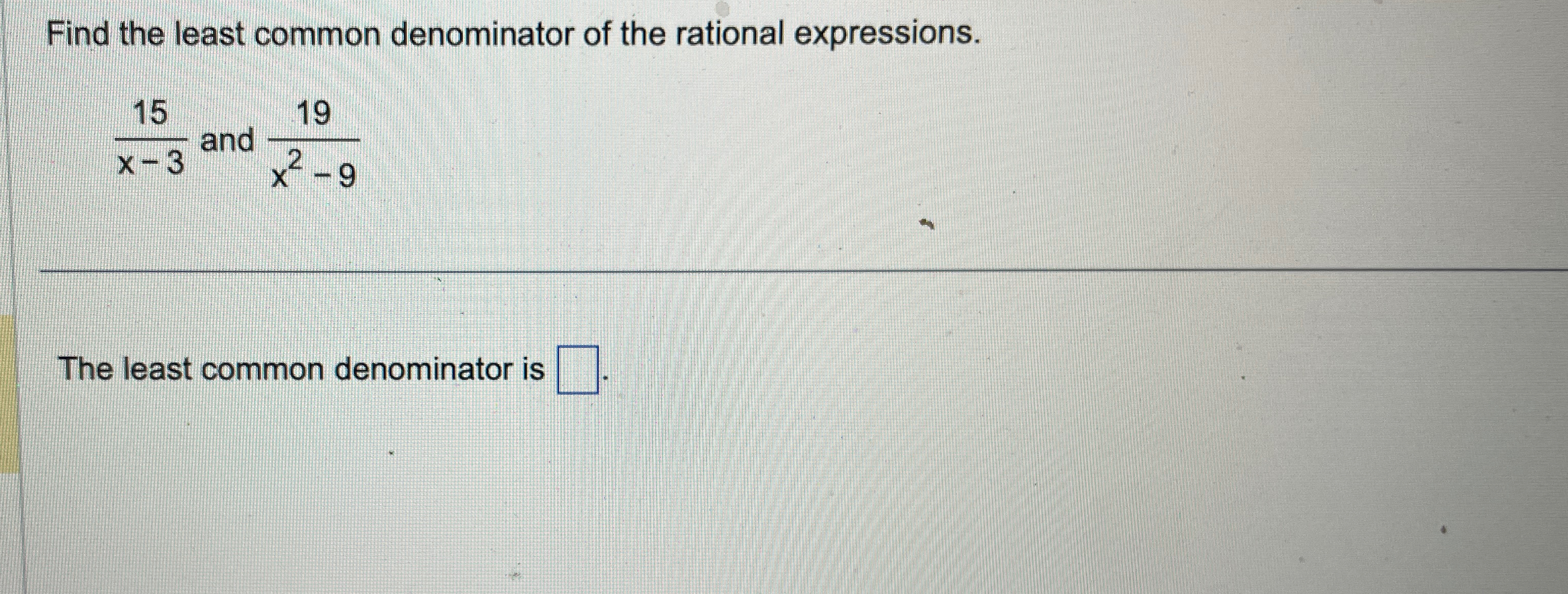 Solved Find the least common denominator of the rational | Chegg.com