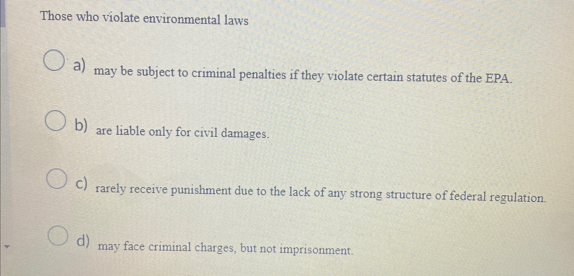 Solved Those who violate environmental lawsa) ﻿may be | Chegg.com