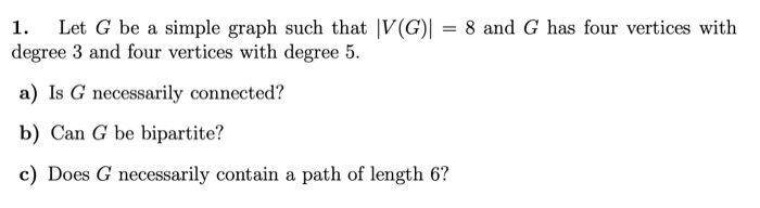 Solved 1. Let G be a simple graph such that VG) = 8 and G | Chegg.com