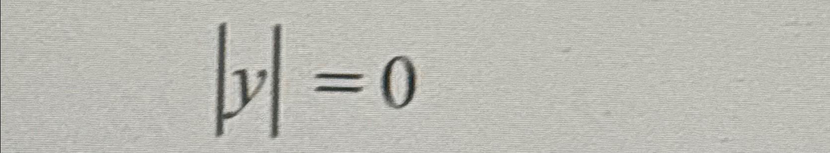 Solved |y|=0 | Chegg.com