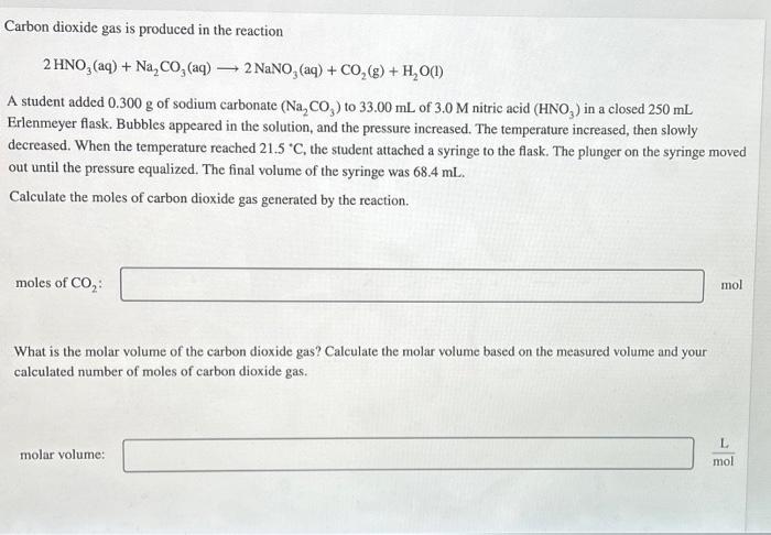 Solved Carbon dioxide gas is produced in the reaction | Chegg.com