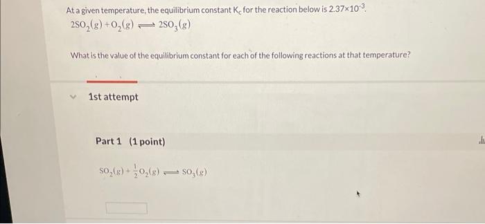 Solved 2SO2( g)+O2( g)⇌2SO3( g) What is the value of the | Chegg.com