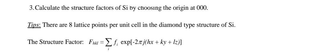Solved 3. Calculate the structure factors of Si by choosing | Chegg.com