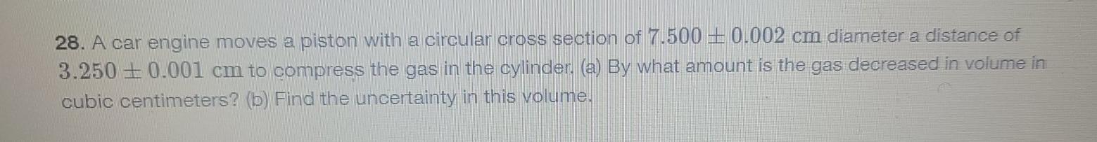 Solved 28. A car engine moves a piston with a circular cross | Chegg.com