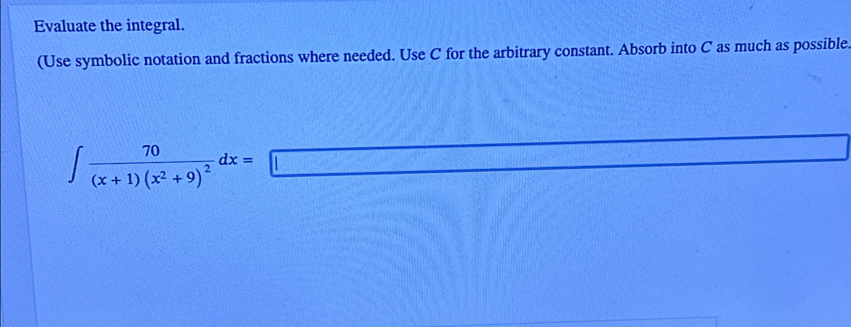 Solved Evaluate the integral.(Use symbolic notation and | Chegg.com
