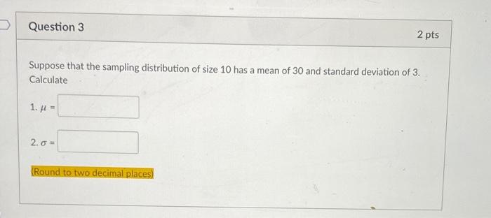 Solved Question 3 2 pts Suppose that the sampling | Chegg.com