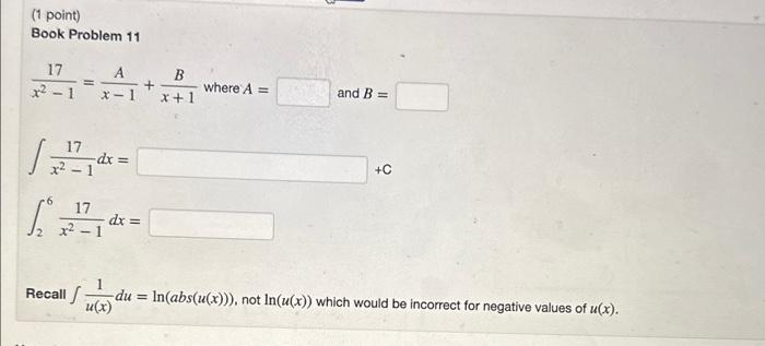 Solved (1 point) Book Problem 11 x2−117=x−1A+x+1B where A= | Chegg.com