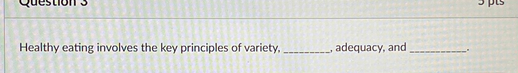 Solved Healthy Eating Involves The Key Principles Of | Chegg.com