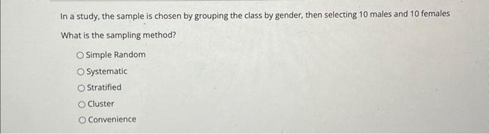 Solved In a study, the sample is chosen by grouping the | Chegg.com