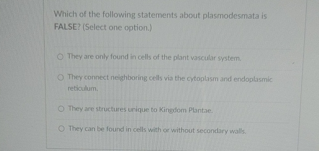 Which Of The Following Statements Regarding Plasmodesmata Is False